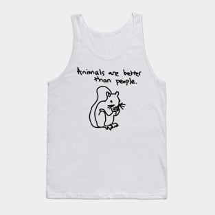 Animals are better than people Tank Top